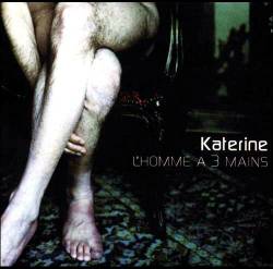 Katerine : L'Homme a 3 Mains